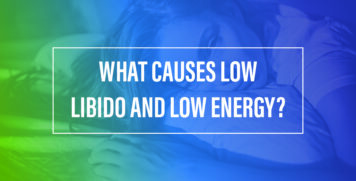 What Causes Low Energy and Low Libido?