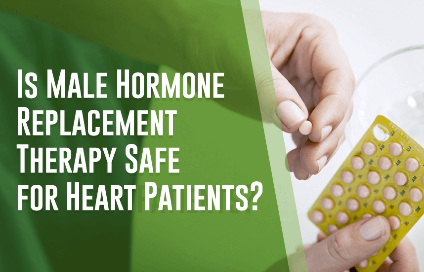 Is Male Hormone Replacement Therapy Safe For Heart Patients 7281