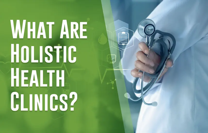 What are holistic clinics?