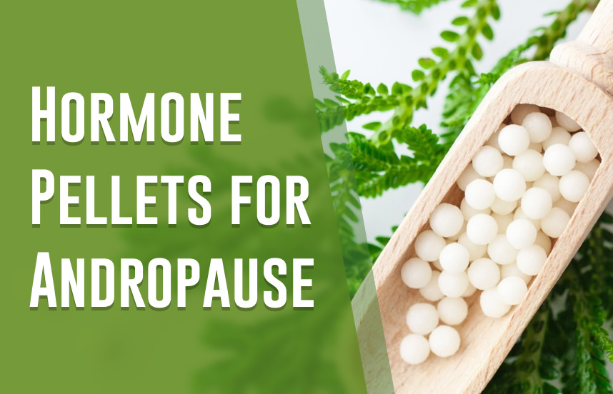 Hormone Pellets for Andropause