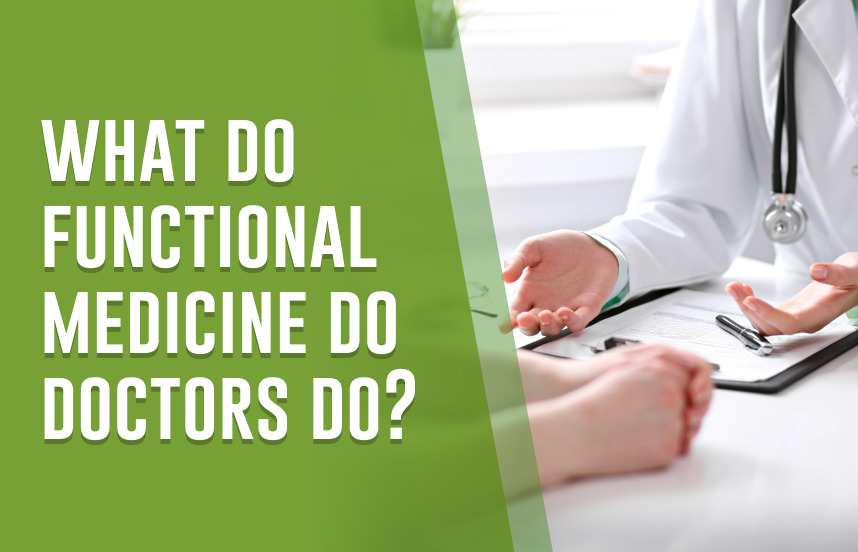 What do functional medicine do doctors do?