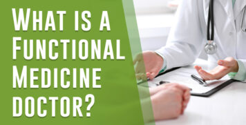 What is a Functional Medicine doctor?