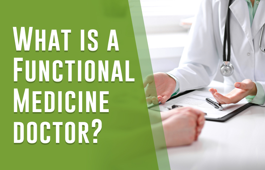 What is a Functional Medicine doctor?