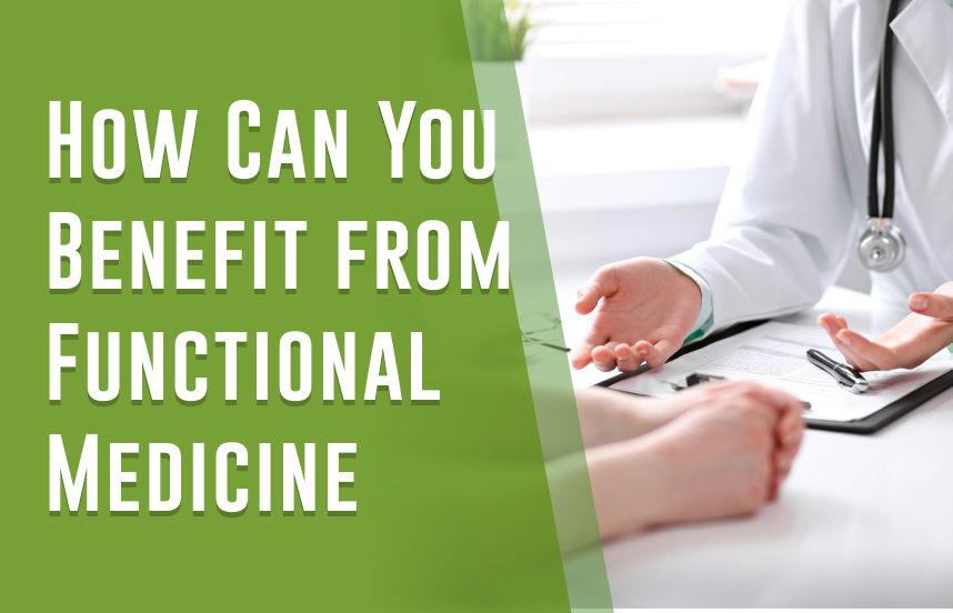 How Can You Benefit from Functional Medicine