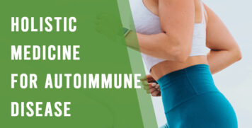 Holistic Medicine for Autoimmune Disease