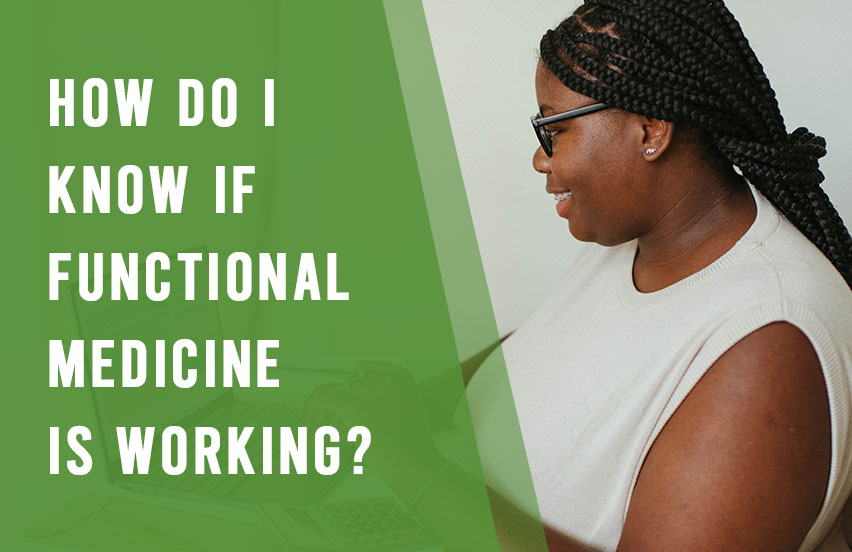 How Do I Know If Functional Medicine Is Working