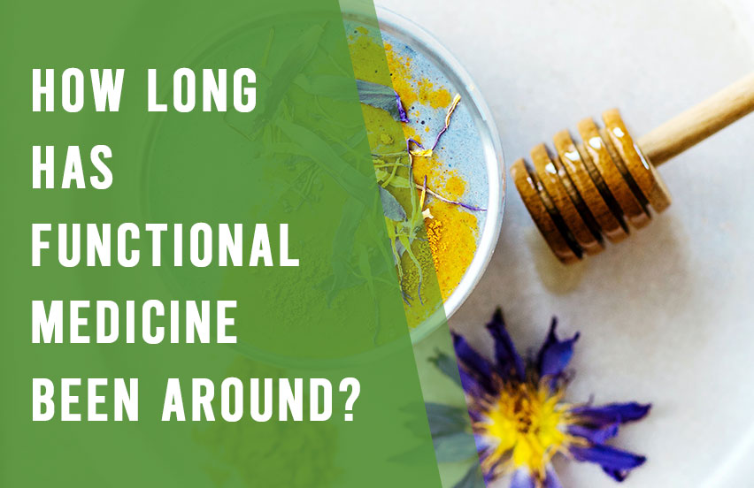 How Long Has Functional Medicine Been Around?