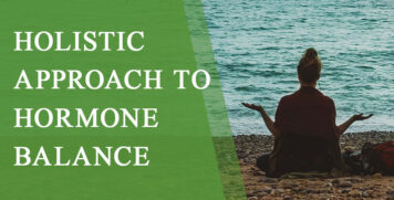 Holistic Approach to Hormone Balance