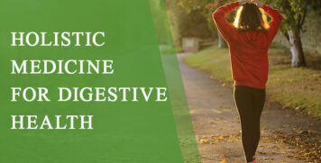 Holistic Medicine for Digestive Health