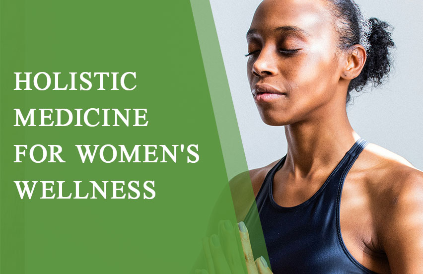 Holistic Medicine for Women's Wellness