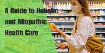 A Guide to Holistic and Allopathic Health Care