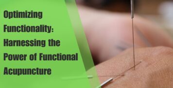 Optimizing Functionality: Harnessing the Power of Functional Acupuncture