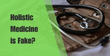 Holistic Medicine is Fake?