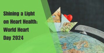 Shining a Light on Heart Health: World Heart Day 2024