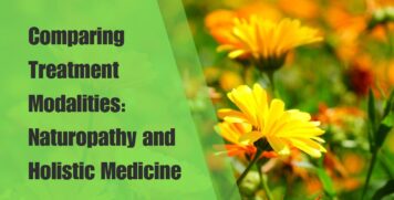 Comparing Treatment Modalities: Naturopathy and Holistic Medicine