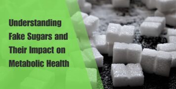 Understanding Fake Sugars and Their Impact on Metabolic Health