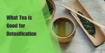 What Tea is Good for Detoxification