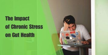 The Impact of Chronic Stress on Gut Health