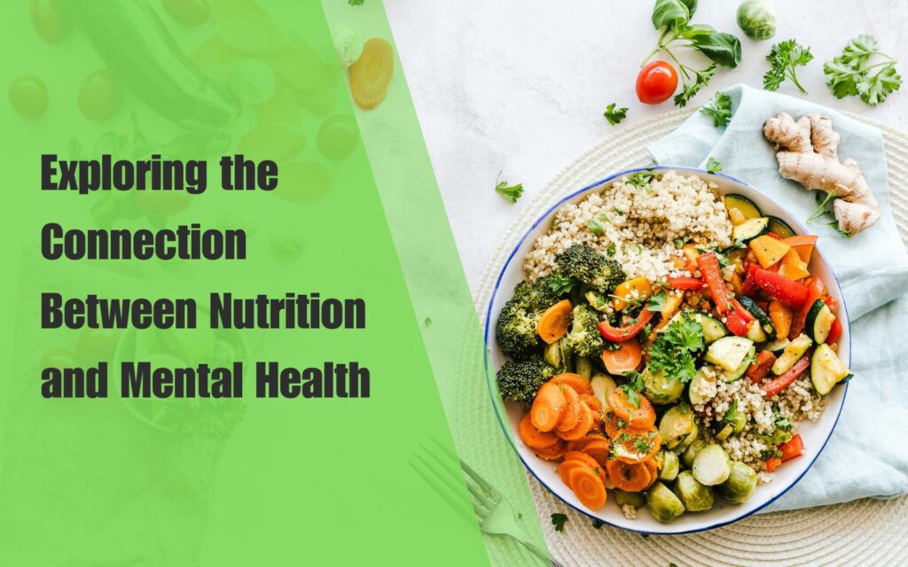 Exploring the Connection Between Nutrition and Mental Health