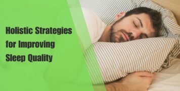 Holistic Strategies for Improving Sleep Quality