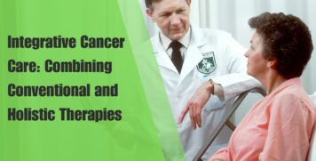 Integrative Cancer Care Combining Conventional and Holistic Therapies