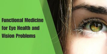 Functional Medicine for Eye Health and Vision Problems