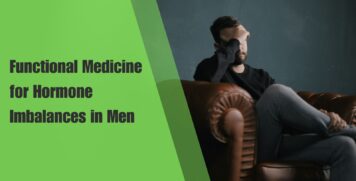 Functional Medicine for Hormone Imbalances in Men