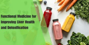 Functional Medicine for Improving Liver Health and Detoxification