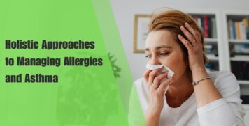 Holistic Approaches to Managing Allergies and Asthma