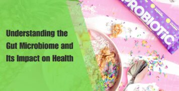 Understanding the Gut Microbiome and Its Impact on Health